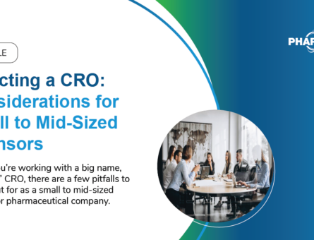 Selecting a CRO: Considerations for Small to Mid-Sized Sponsors