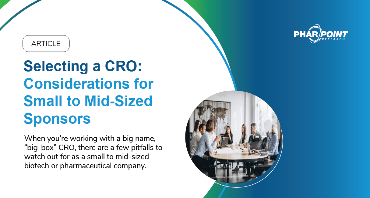 Selecting a CRO: Considerations for Small to Mid-Sized Sponsors