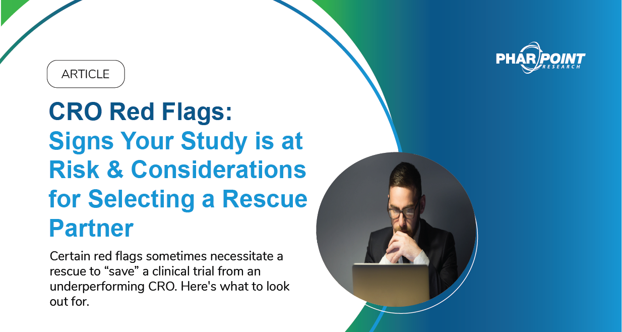 CRO Red Flags: Signs Your Study is at Risk & Considerations for Selecting a Rescue Partner