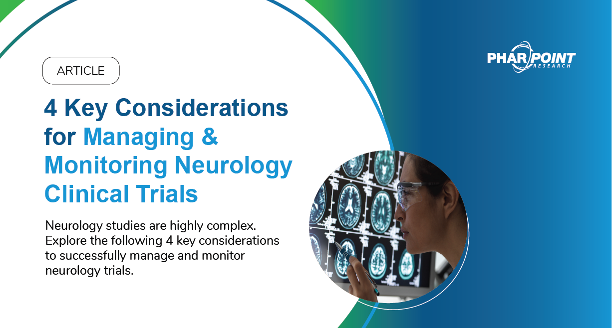 4 Key Considerations for Managing & Monitoring Neurology Clinical Trials