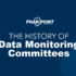 history of data monitoring committees