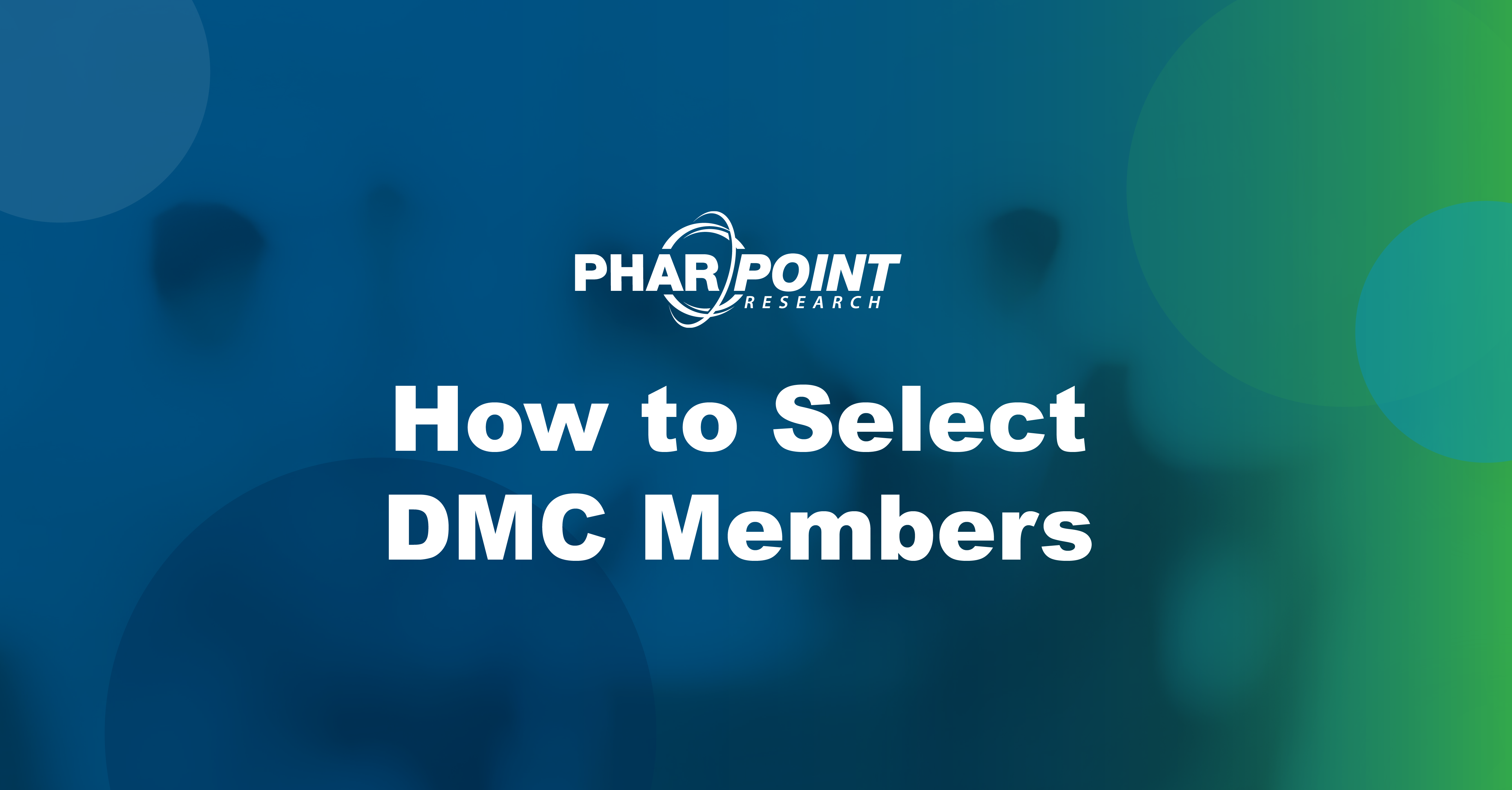 how-to-select-data-monitoring-committee-members-pharpoint