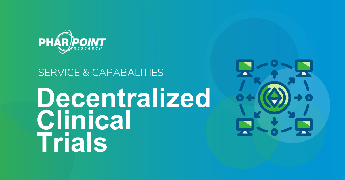Decentralized Clinical Trials | PharPoint Research