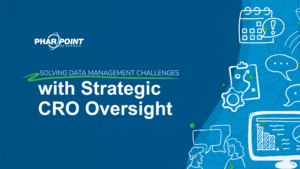 Solving Data Management Challenges with Strategic CRO Oversight